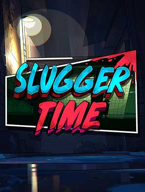Slugger Time